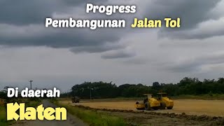 Progres pembangunan jalan tol solo yogya di daerah klaten