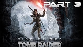 Rise of the Tomb Raider XBOX ONE WALKTHROUGH PART 3 HD