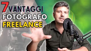 Diventare Fotografo Freelance: 7 Vantaggi che Devi Conoscere