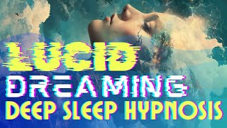 LUCID DREAM SLEEP HYPNOSIS for Dream Control 🌌 with Delta Wave brain entrainment music