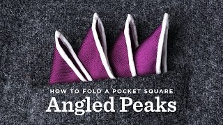 How To Fold A Pocket Square - The Angled Peaks Fold