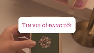 Tarot// TIN VUI GÌ ĐANG TỚI