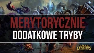 Merytorycznie - Dodatkowe tryby rozgrywki (League of Legends)