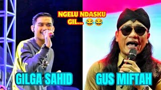 GILGA SAHID ketawa ngakak karena dicandain GUS MIFTAH