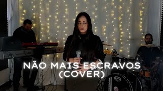 Ana Ruth - Não Mais Escravos COVER ( No Longer Slaves)