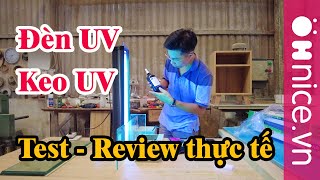 Đèn UV và Keo UV dán kính cường lực, mica | Review chất lượng & Test thực tế | Ohnice Decor