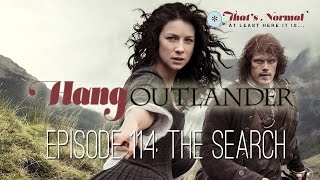 #HangOutlander Live - Episode 114: The Search