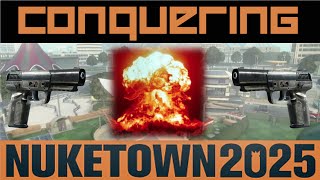 CONQUERING NUKETOWN 2025!