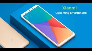 Top 5 Upcoming Xiaomi Mobiles in December 2018 ! Launch Date with Full Specification