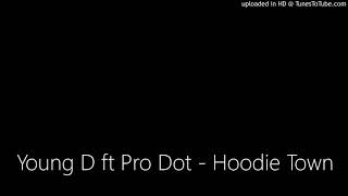 Young D ft Pro Dot - Hoodie Town