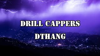 DThang - Drill Cappers (Lyrics) [4K]