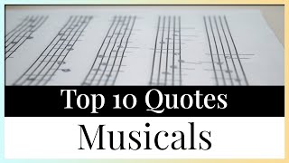 Top 10 Quotes Musicals | Song Lyrics