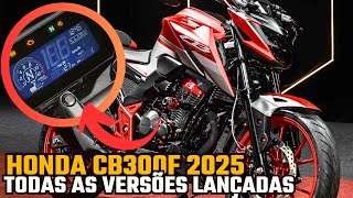 🚨TODAS AS 4 VERSÕES CB300F 2025 JA LANÇADAS