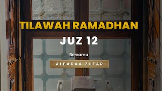 🛑 [LIVE] TILAWAH RAMADHAN JUZ 12 | ALBARAA ZUFAR