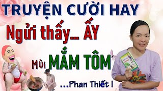 Tuyển tập Truyện cười tiếu lâm hay vô đối MẮM TÔM PHAN THIẾT. giúp bạn luôn vui, Bé Hưng TVina