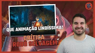 ROBÔ SELVAGEM é a Melhor Animação do Ano Até Agora | Crítica