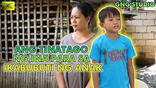 Ang Tinatago Ng Ina Para Sa Ikabubuti Ng Anak | GnG Studio