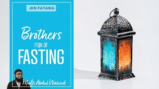 Brothers - Fiqh of Fasting | Mufti Abdul Waheed