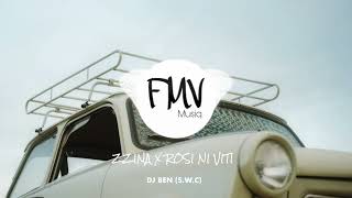 ZZINA X ROSI NI VITI - DJ BEN (S.W.C)