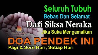 SELURUH TUBUH BEBAS DARI SIKSA API NERAKA JIKA BACA 4 KALI DZIKIR INI