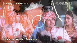 Zakwan Weds Nawshin | KMA Taher Cinematography & Photography | BD Wedding Videography | Dhaka Weds