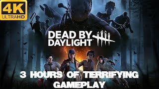 Dead by Daylight - 3 Hours of Terrifying Gameplay