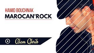 Hamid Bouchnak - Alam Ghrib « MAROCAN'ROCK » Album Complet