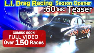 L.I. DRAG RACING Season Opener - :60 Highlights --