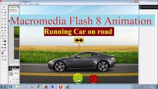 Macromedia Flash 8 Animation: Running Car on road 🔥🔥🔥