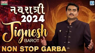 Live : - Jignesh barot | Non Stop Navratri  2024 |  All Time Hits Gujarati Garba 2024