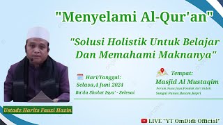 🔴LIVE||Cara Belajar Membaca Al-Qur'an Sekaligus Memahami Maknanya||Ust:Harits Fauzi Hazin