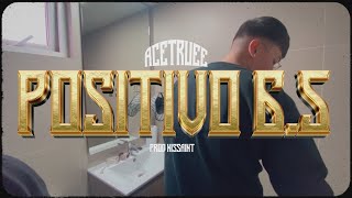 ACETRUE - POSITIVO 6.5 (VIDEO OFICIAL) PROD. NISSAINT