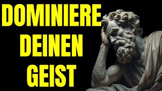 Dominiere deinen GEIST und deine GEDANKEN | 16 stoische Schlüssel zum ERFOLG