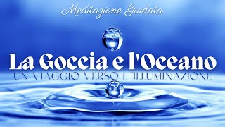 La Goccia e l'Oceano (Osho) - Meditazione Guidata