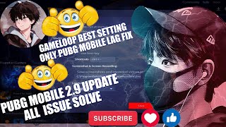 PUBG MOBILE 2.8 GAMELOOP BEST GUIDE AND FIX ALL LAGS FOR CLOSE RANGE FIGHT  (LOW END PC)