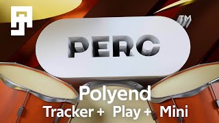 Polyend PERC Drum Synth Engine Walk through - Tracker Plus, Mini and Play +