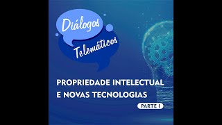 PROPRIEDADE INTELECTUAL E NOVAS TECNOLOGIAS - PARTE 1