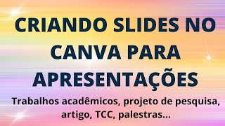 Como fazer SLIDES para apresentação no CANVA – Exemplo prático com passo a passo