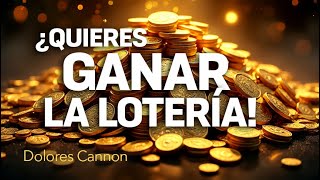 Dolores Cannon | ¡CÓMO GANAR LA LOTERÍA!