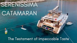 SERENISSIMA | ⛵️Greece Luxury CATAMARAN Charter