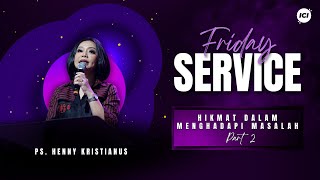 FRIDAY SERVICE | 13 SEPTEMBER | 19.00 WIB | HIKMAT DALAM MENGHADAPI MASALAH | PS. HENNY KRISTIANUS