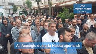 Ali Aşçıoglu dualarla Hakka uğurlandı