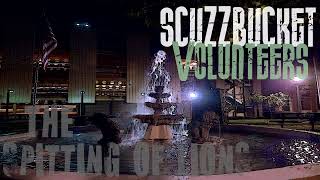 Scuzzbucket Volunteers - Spitting of Lions - OUTRO - Buckdaddy studio