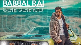 Uche Uche Kad - Babbal Rai ( Lyrics Video ) | HD VIDEO | Ranbir Singh | New punjabi song 2018 |