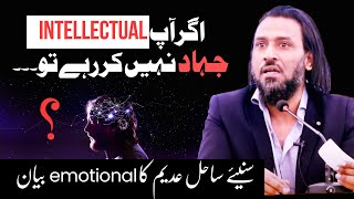 Agr Ap Intellectual Jihad Nahi Kr Rhay to......?  Sahil Adeem Got Emotional | Sahil Logical