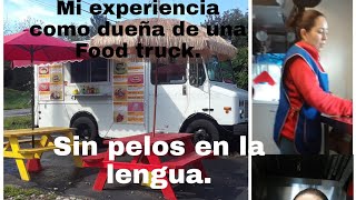 Mi experiencia como dueña de una Food truck en USA. Lo que no te han contado.