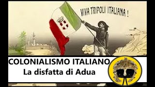 Colonialismo Italiano - 1896 d.C. La Battaglia di Adua