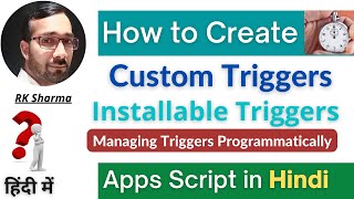 Installable Triggers | Apps Script | Google Sheets | Create Custom Triggers | Delete Trigger