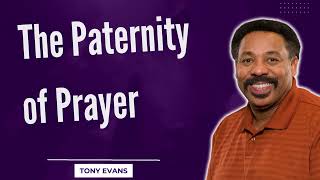 Love Is Found-The Paternity of Prayer-Tony Evans2023