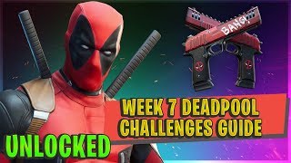 FORTNITE WEEK 7 DEADPOOL CHALLENGES - Guide And Locations